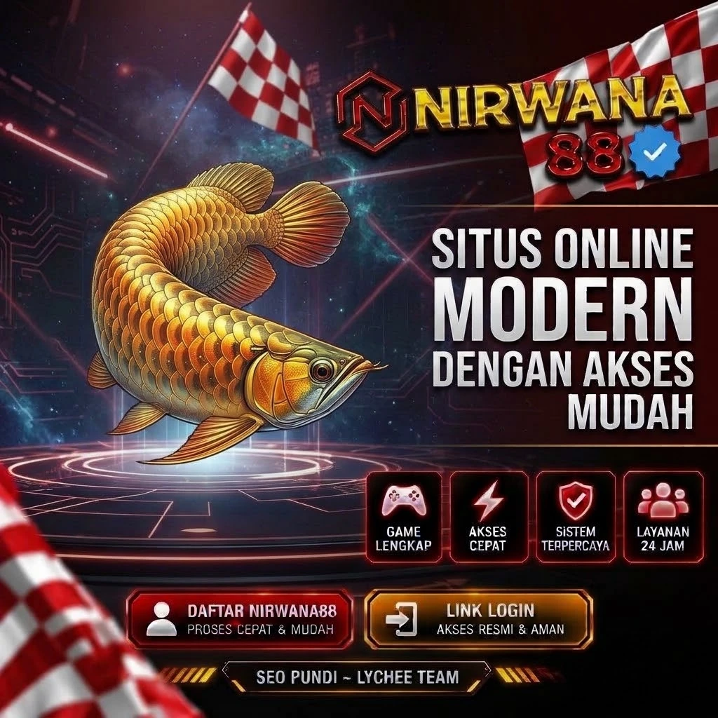 NIRWANA88: Situs Online Modern dengan Akses Mudah, Fitur Lengkap & Pengalaman Terbaik
